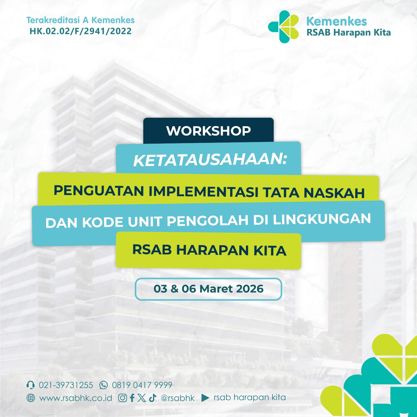 Workshop Ketatausahaan: Penguatan Implementasi Tata Naskah Dinas dan Kode Unit Pengolah Di Lingkungan RSAB Harapan Kita