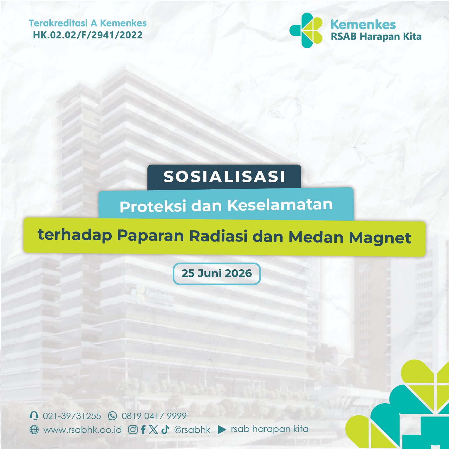 Sosialisasi Proteksi dan Keselamatan terhadap Paparan Radiasi dan Medan Magnet di RSAB Harapan Kita
